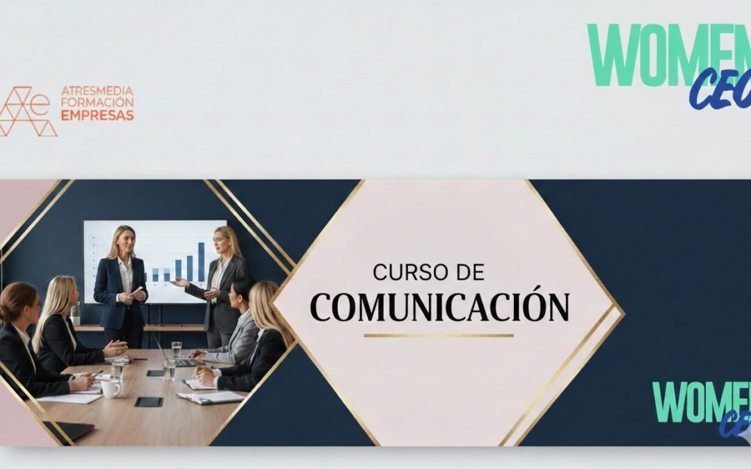 Jornada de Formación Women CEO: Comunicación Estratégica en Atresmedia